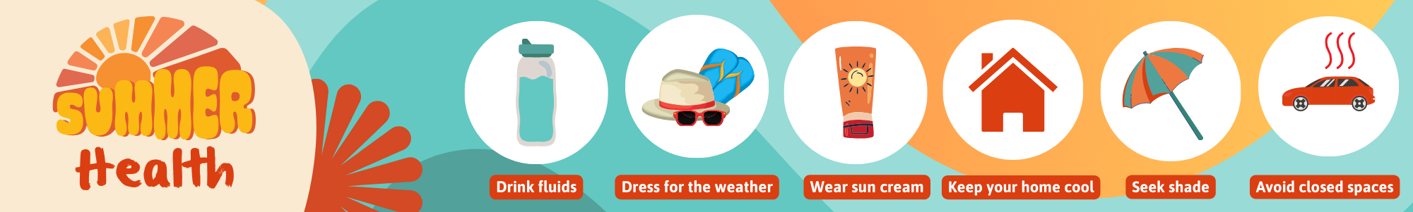 Summer health banner- stay safe by wearing sun cream, seeking shade and staying out of hot vehicles 
